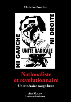 Bouchet, Christian - Nationaliste et révolutionnaire, un itinéraire rouge-brun