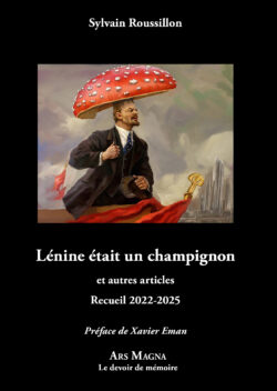 Roussillon, Sylvain - Lénine était un champignon