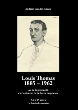 Van den Abeele, Andries - Louis Thomas 1885 – 1962 ou de la proximité  du Capitole et de la Roche tarpéienne