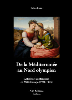 Evola, Julius - De la Méditerranée au Nord olympien. Articles et conférences en Mitteleuropa (1920-1945)