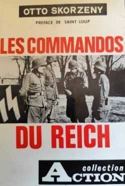 Skorzeny, Otto - Les commandos du Reich