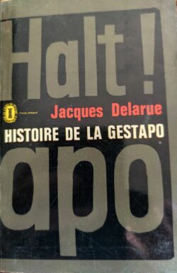 Delarue, Jacques - Histoire de la Gestapo.
